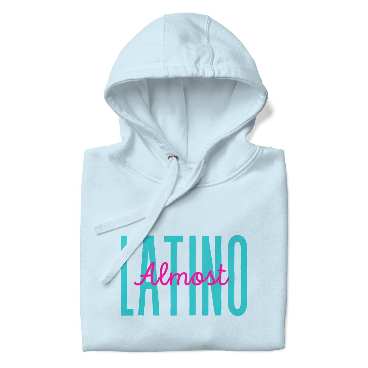 Almost Latino Hoodie