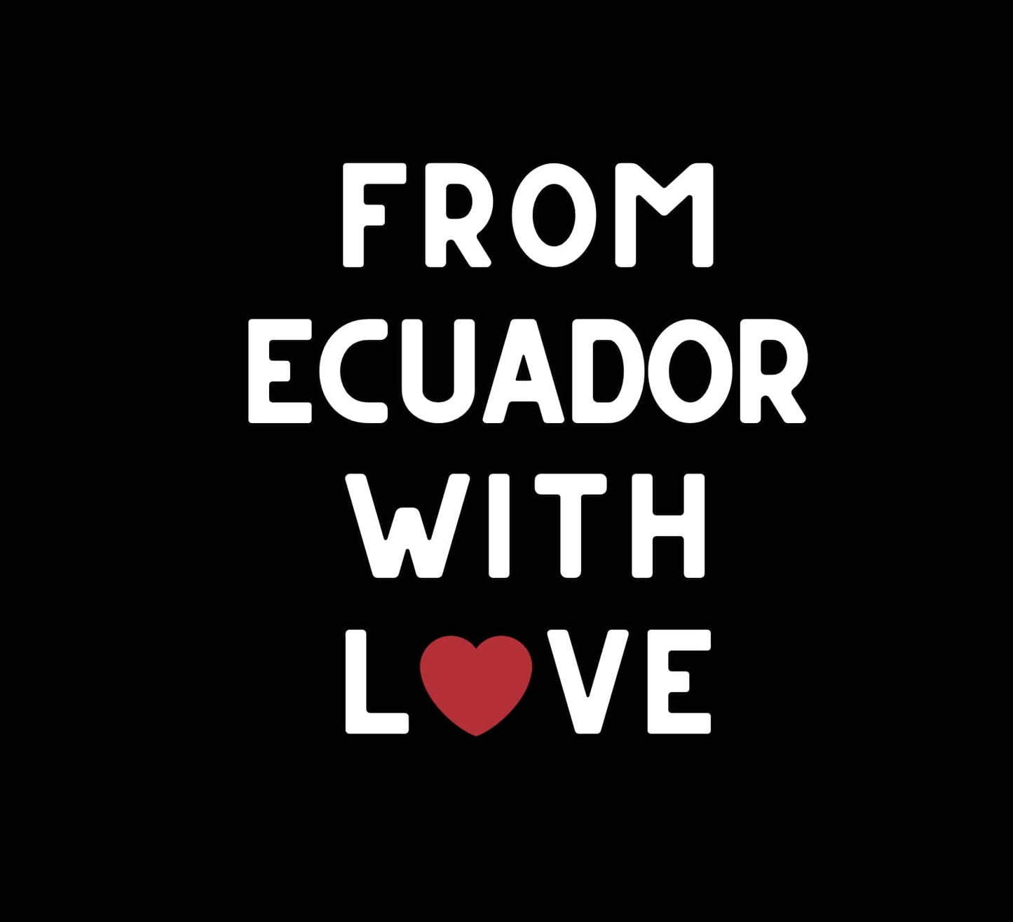 🇪🇨 From Ecuador With Love (Women)