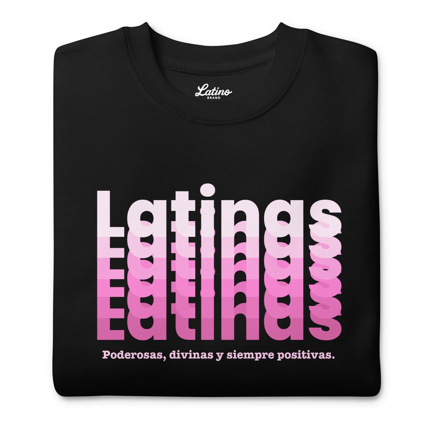 Latinas Positivas Sweatshirt