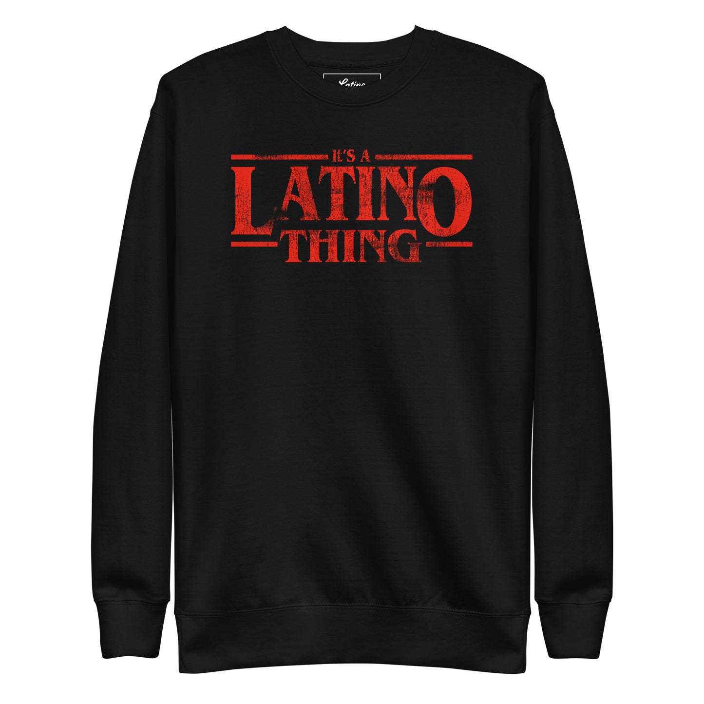 A Latino Thing Sweatshirt